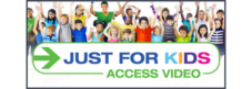 Just for Kids Access Video